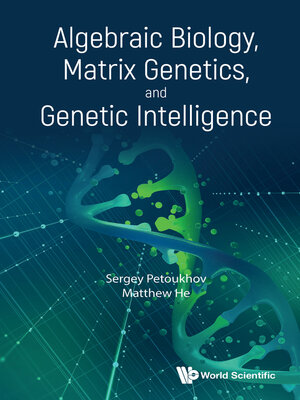 cover image of Algebraic Biology, Matrix Genetics, and Genetic Intelligence